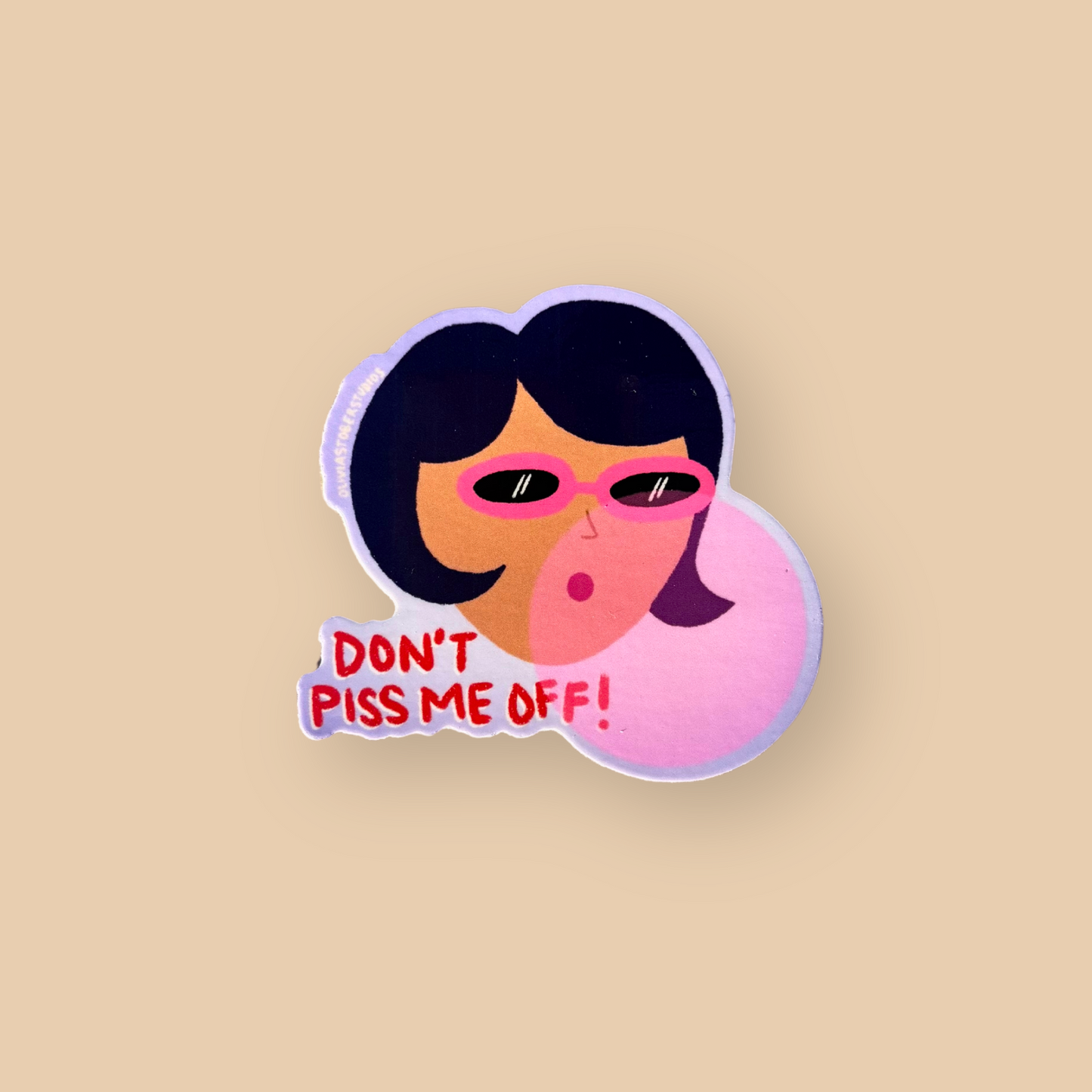 Don't Piss Me Off Sticker