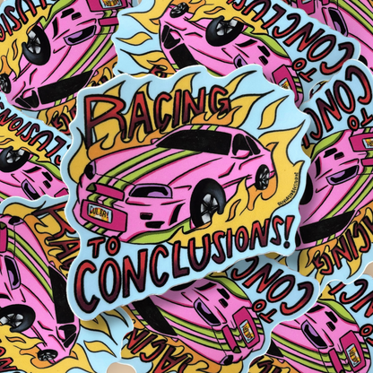 Racing to Conclusions Sticker